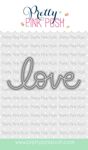 Pretty Pink Posh Love Script die set